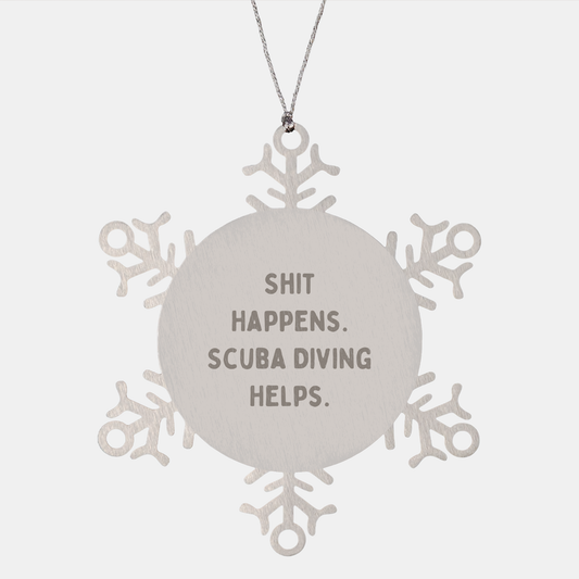 Scuba Diving Fun Snowflake Ornaments, Gifts from Friends for Scuba Diving Enthusiasts, Shit Happens, Scuba Diving Helps., Snowflake Ornament for Christmas - Image 1