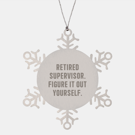 Funny Retired Supervisor Gifts from Friends for Christmas Snowflake Ornament, Supervisor Figured It Out - Image 1