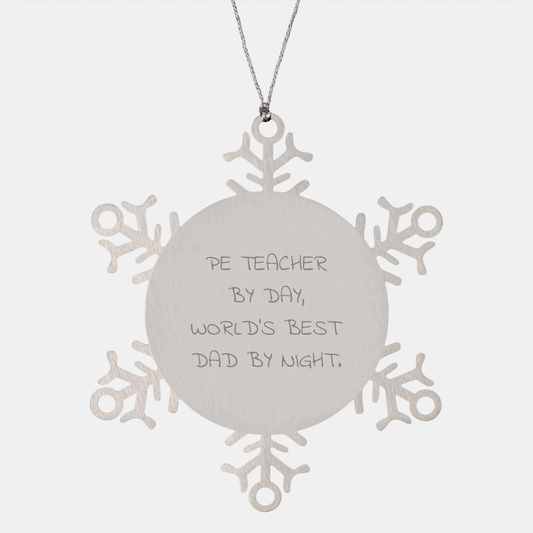 Funny PE Teacher Gifts from Dad, Snowflake Ornament for Christmas, World's Best Dad By Night. - Image 1