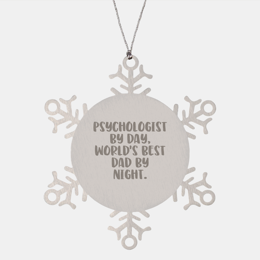 Psychologist by Day, Christmas Snowflake Ornament by Night, Gifts from Mom for Dad, Unique Snowflake Ornament - Image 1