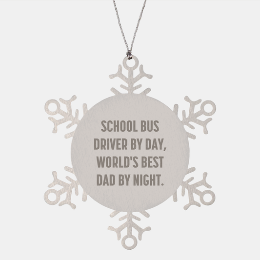 School Bus Driver Gifts for Christmas - Snowflake Ornament By Day, World's Best Dad By Night, Premium Stainless Steel, 3.14 inches in Diameter, Funny Quote - Image 1