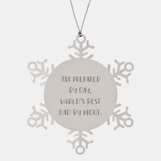 Tax Preparer Snowflake Ornament: Gifts from the World's Best Dad, For the Best Tax Preparer, Funny Snowflake Ornament, Christmas Unique Gifts - Image 1