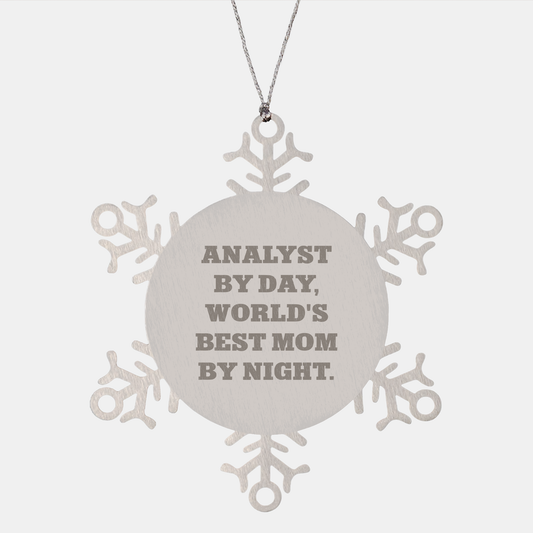 Funny Analyst Gifts by Day, World's Best Mom By Night Snowflake Ornament for Christmas, Gifts from Mom to Analyst, Unique Snowflake Ornaments - Image 1