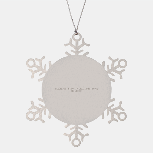 Machinist Gifts from Men, Snowflake Ornaments for Christmas, 'Machinist By Day, World's Best Mom By Night.' - Image 1