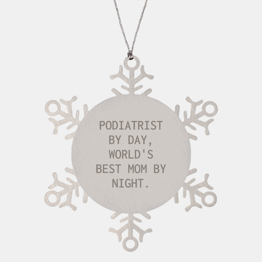 Podiatrist Gifts from Mom - Snowflake Ornament, Funny Quote, Christmas Unique Gifts for Podiatrist, Men, Women, Friends, Coworkers, Family - Image 1