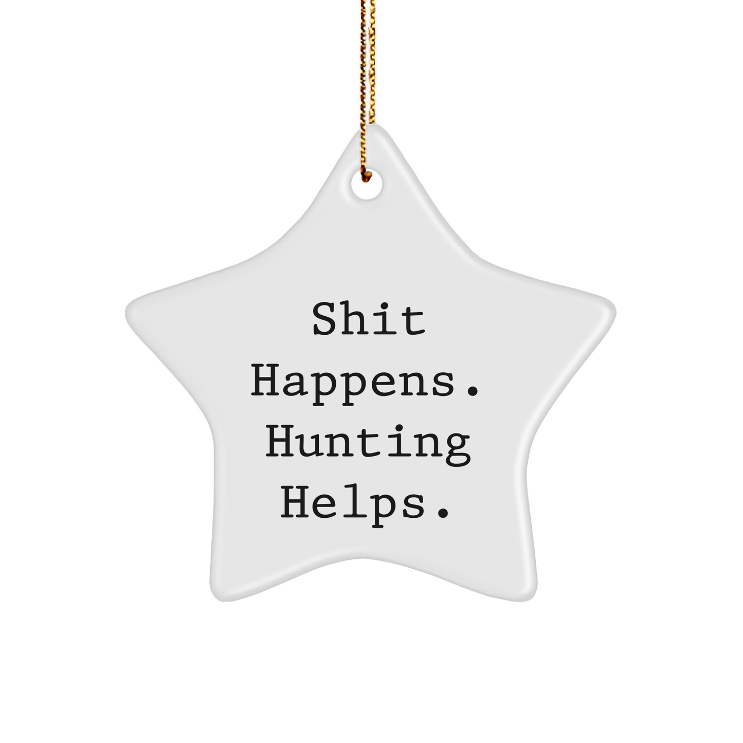 Hunting Star Ornament Funny Quote Gifts for Hunters from Friends, Star Ornament Hunting Helps Christmas Unique Gifts - Image 1