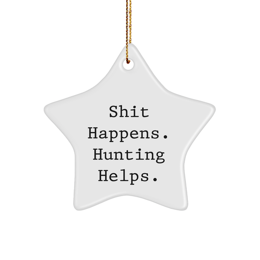 Hunting Star Ornament Funny Quote Gifts for Hunters from Friends, Star Ornament Hunting Helps Christmas Unique Gifts - Image 1