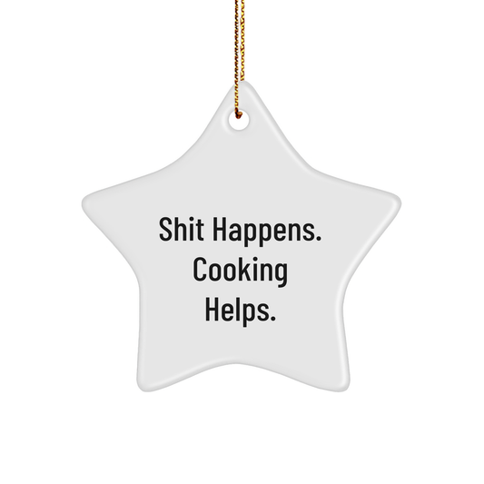 Cooking Enthusiasts Gifts, Funny Star Ornament for Christmas, 'Shit Happens. Cooking Helps.' - Unique Gifts from Family to Friends - Image 1