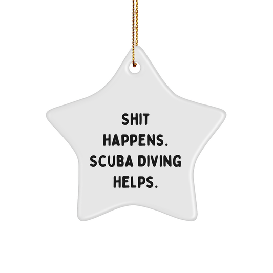 Scuba Diving Star Ornament, Funny Gifts from Men, Women, Family, and Friends for Scuba Diving Enthusiasts, Shit Happens. Scuba Diving Helps., Star Ornament for Christmas Unique Gifts - Image 1