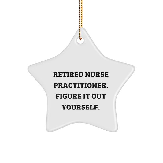 Nurse Practitioner Gifts, Funny Quote Star Ornament, Gifts from Family to Nurse Practitioner, Christmas Unique Gifts for Nurse Practitioner - Image 1