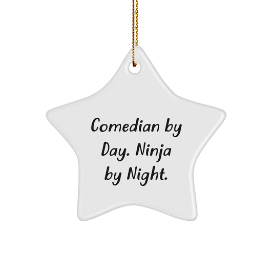 Comedian Gifts from Friends, Comedian By Day. Ninja By Night. Star Ornament for Comedian, Christmas Unique Gifts - Image 1