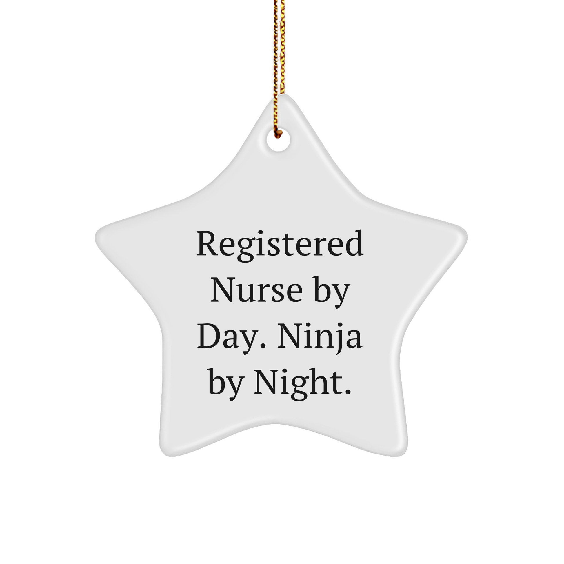 Registered Nurse Gifts from Friends - Star Ornament, 'Registered Nurse By Day. Ninja By Night.' Quote, Christmas Unique Gifts for Her - Image 1