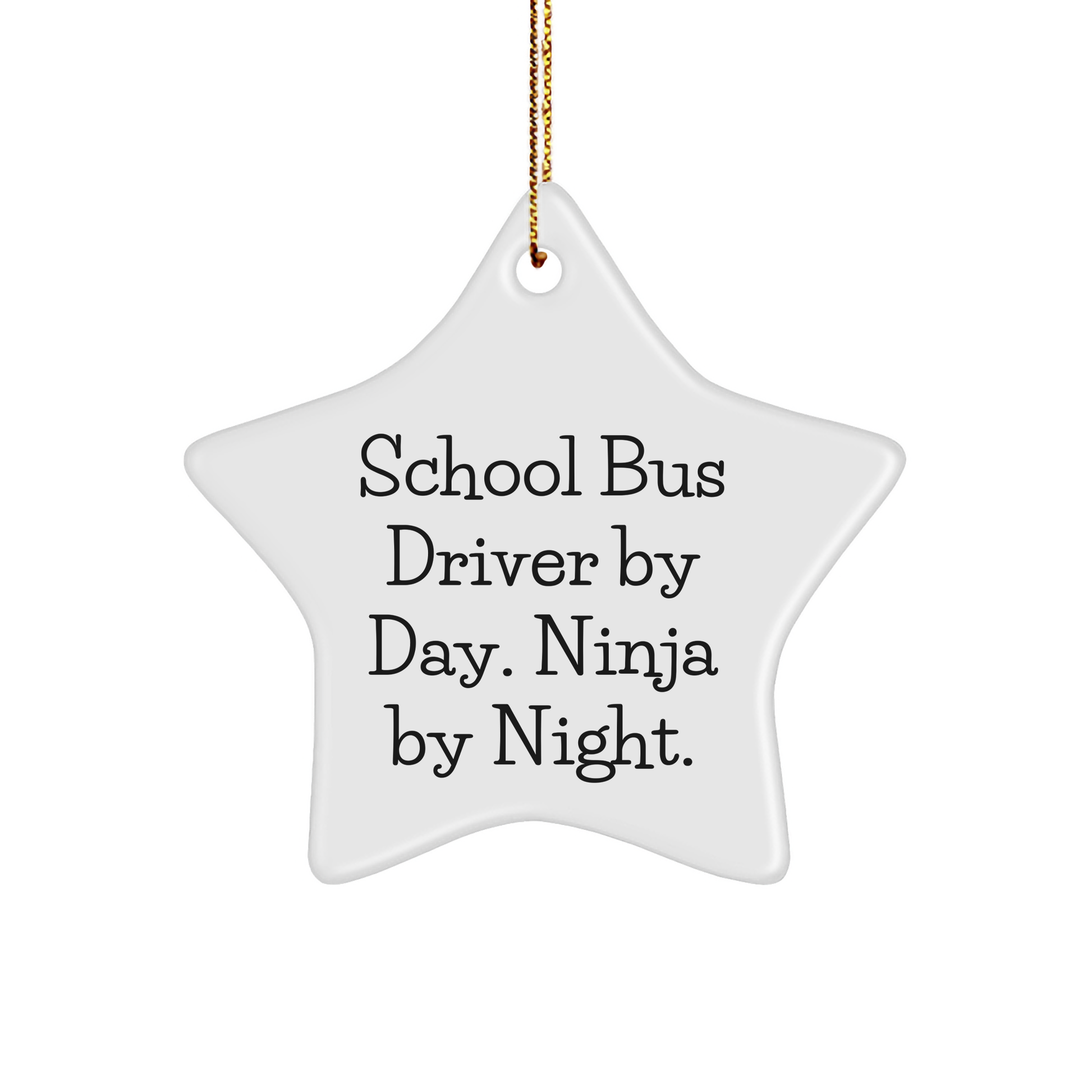 School Bus Driver Gifts by Friends, Funny Star Ornament for School Bus Driver By Day. Ninja By Night., Christmas Unique Gifts - Image 1