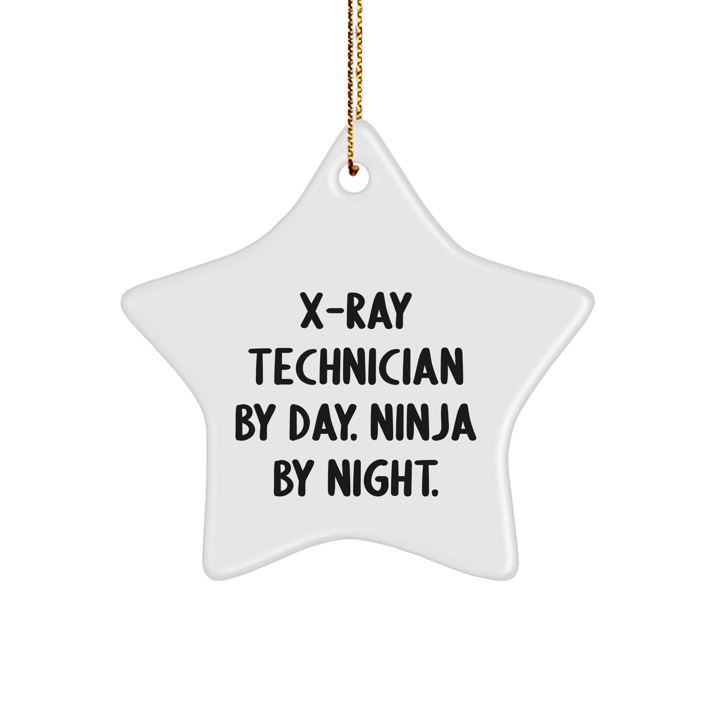 X-Ray Technician Gifts from Men, X-Ray Technician By Day. Ninja By Night., Star Ornament, Funny, Christmas Unique Gifts for X-Ray Technician, Gifts for X-Ray Technician - Image 1