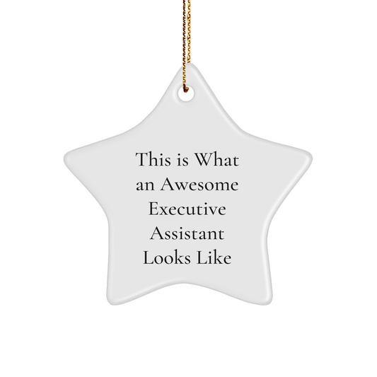 Executive Assistant Star Ornament Gifts from Friends, This Is What An Awesome Executive Assistant Looks Like, Christmas Unique Gifts for Executive Assistant - Image 1
