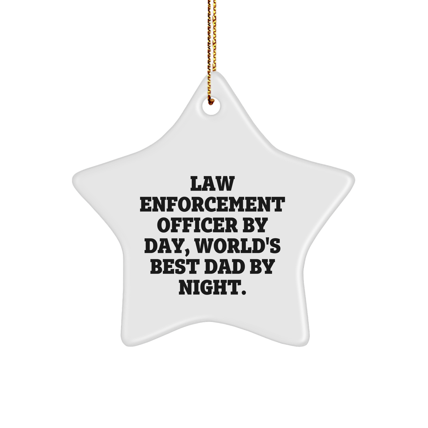 Funny Law Enforcement Officer Gifts By Day, World's Best Dad By Night Star Ornament for Christmas - Image 1