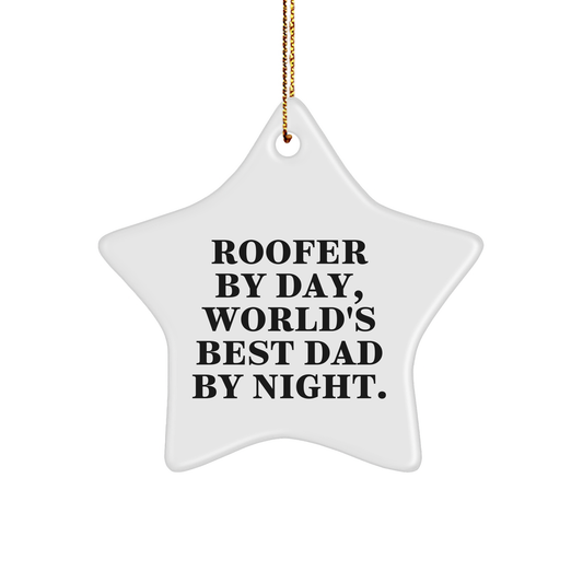 Roofer By Day, World's Best Dad By Night Star Ornament Gifts from Men to Roofer, Unique Christmas Star Shaped Decorations for Home, White, 3.25 Inch, MDF with High-Gloss Plastic Finish - Image 1