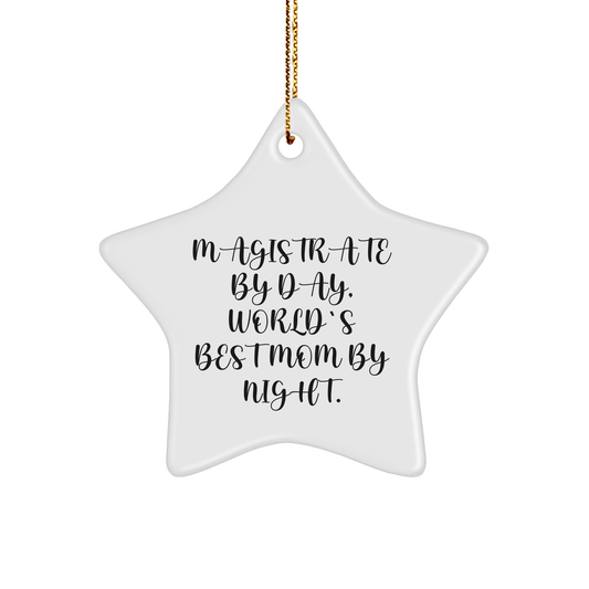 Magistrate Gifts by Day, Star Ornament by Night, Funny Quote Christmas Decor, Gifts from Family to Friends, Star Shaped White MDF with High-Gloss Finish - Image 1