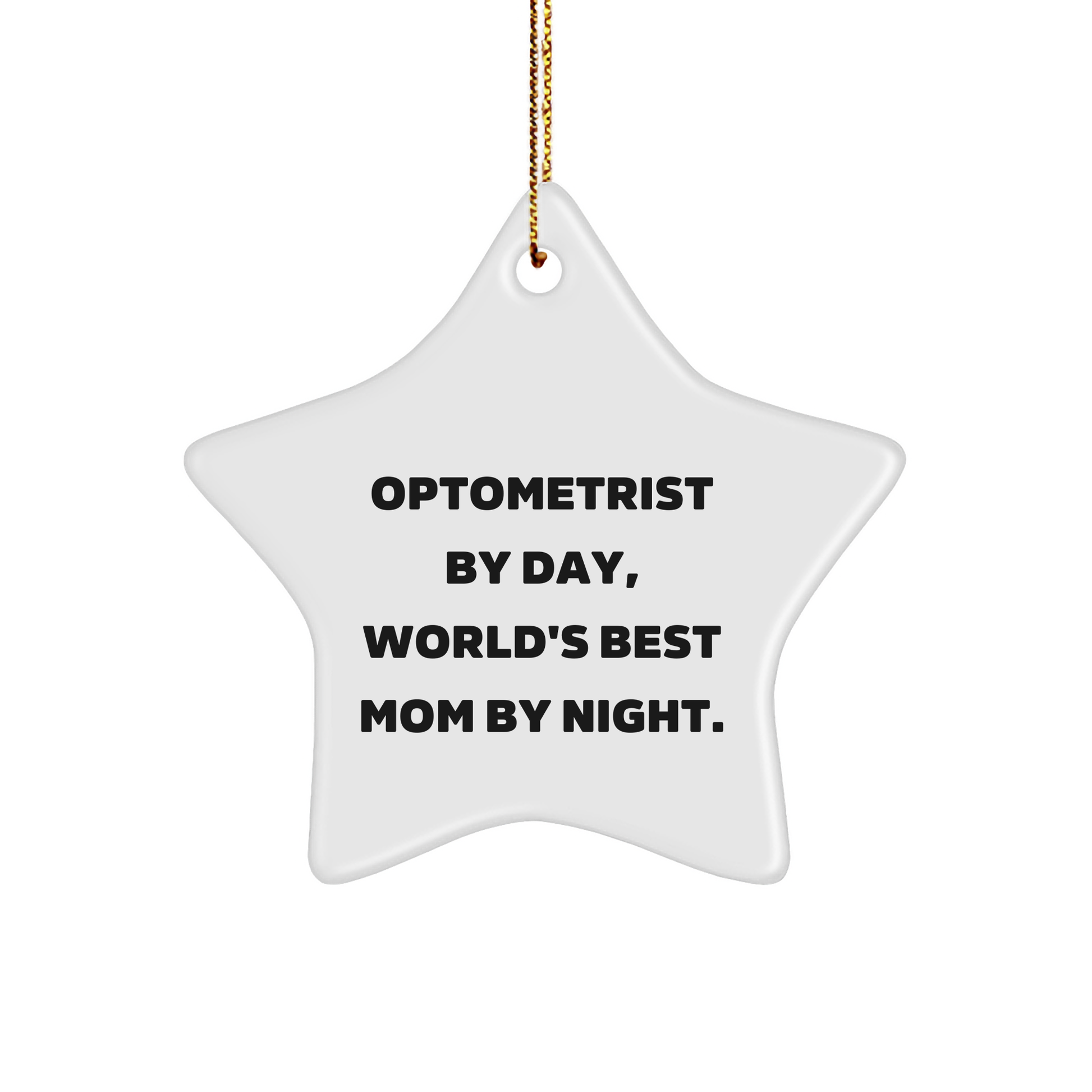 Optometrist Gifts from Friends and Family - 'Optometrist By Day, World's Best Mom By Night.' Star Ornament for Christmas - Image 1