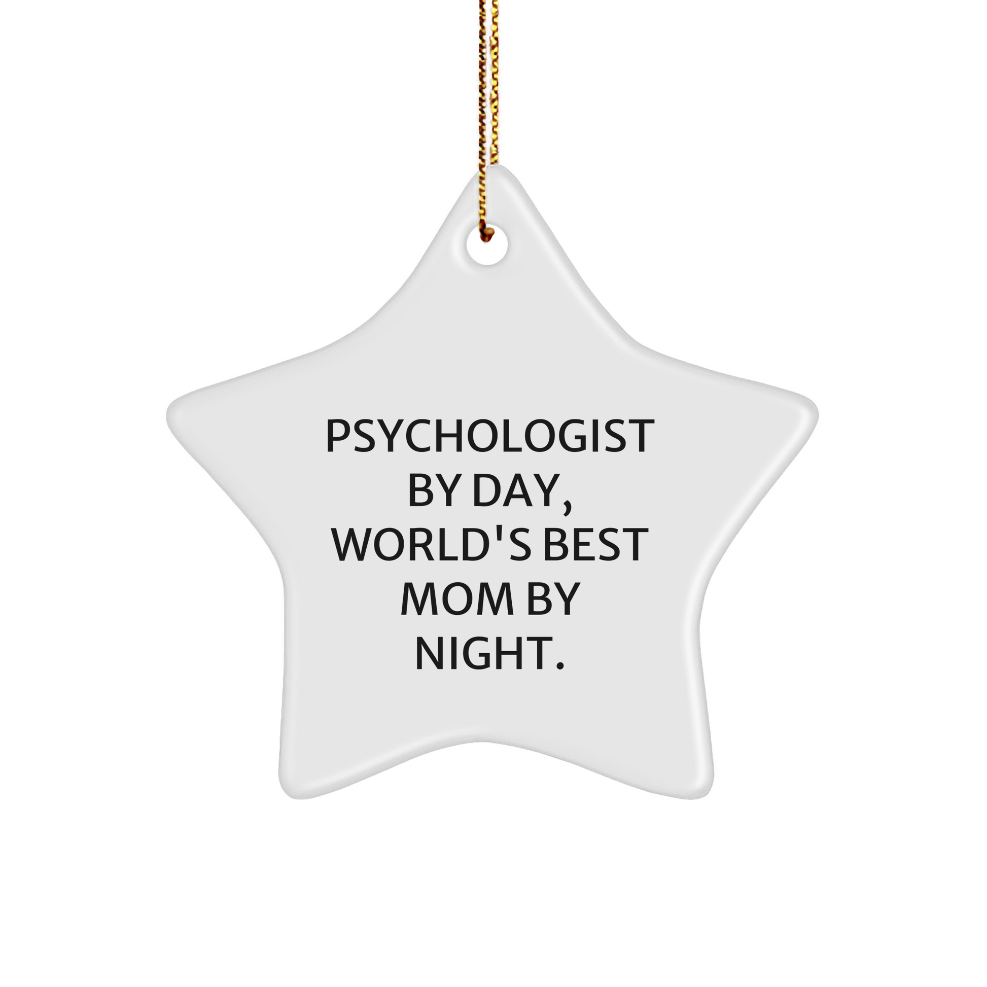 Funny Psychologist Gifts: 'Psychologist By Day, World's Best Mom By Night.' Star Ornament from Friends and Family, Perfect Christmas Unique Ideas for Men, Women, Coworkers, Family - Image 1
