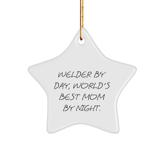 Welder Gifts from World's Best Mom: Star Ornament for Christmas, 'Welder By Day, World's Best Mom By Night.' - Image 1