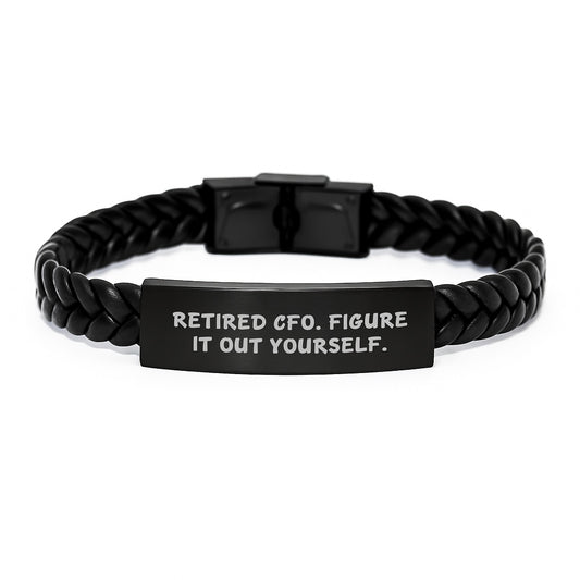 Funny CFO Gifts from Friends, 'Retired Cfo. Figure It Out Yourself.' Interlaced Leather Bracelet for Men, Unique Christmas Unique Gifts - Image 1