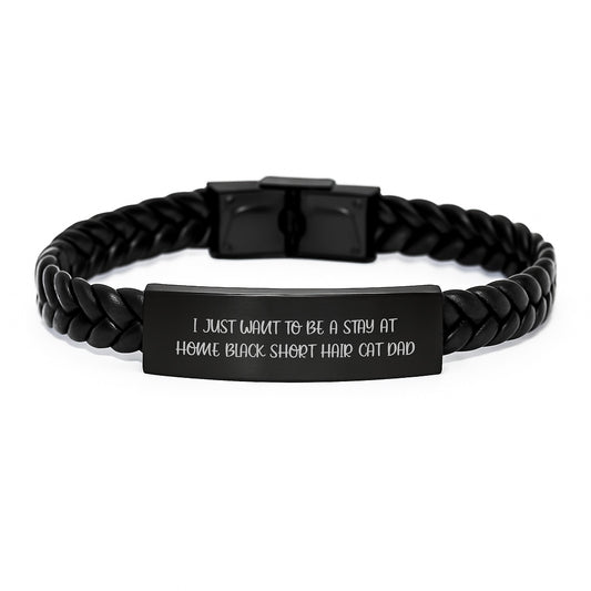 Funny Black Short Hair Cat Dad Gifts Interlaced Leather Bracelet for Graduation 'I Just Want To Be A Stay At Home' from Men to Family - Image 1