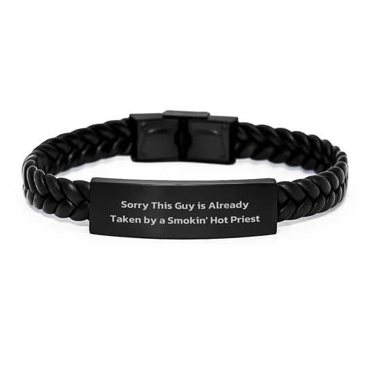 'Priestly' Interlaced Leather Bracelet, Gifts from Men to Priest, Funny Quote, Birthday Unique Gifts for Priest, Sorry This Guy Is Already Taken By A Smokin' Hot Priest - Image 1