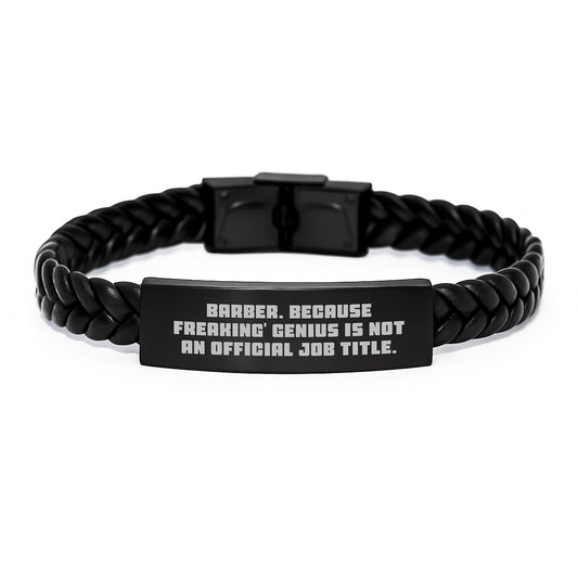 Funny Barber Gifts from Men for Men, Interlaced Leather Bracelet, 'Barber Because Freaking genius Is Not An Official Job Title.' - Image 1