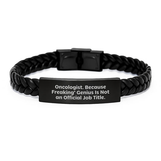 Gifts for Oncologist - Funny 'Oncologist. Because Freaking genius Is Not An Official Job Title.' Interlaced Leather Bracelet for Christmas - Gifts from Family to Oncologist - Image 1