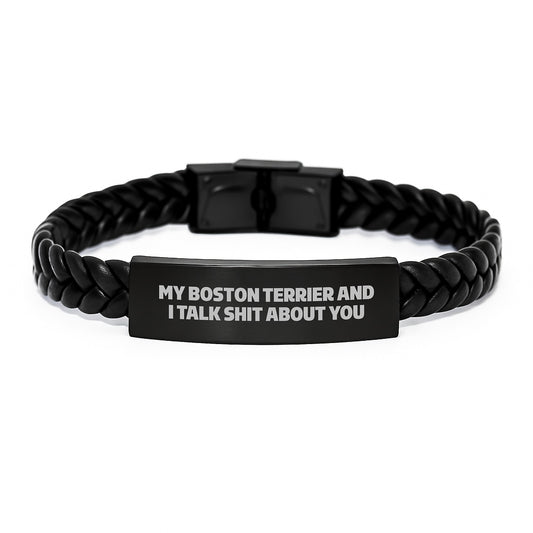 Funny Boston Terrier Dog Gifts from Men to Friends, Christmas Unique Interlaced Leather Bracelet with Quote 'My Boston Terrier And I Talk Shit About You' for Boston Terrier Dog Lovers - Image 1