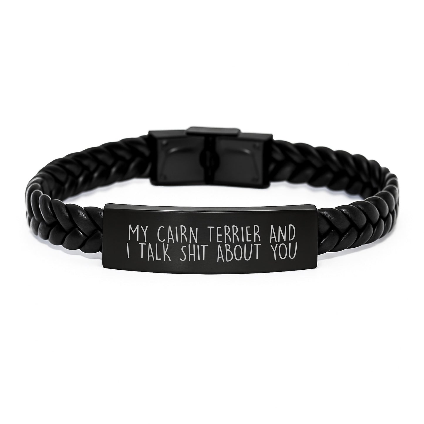 Funny Cairn Terrier Dog Gifts from Men for Women Valentine's Unique Interlaced Leather Bracelet with Engraved Stainless Steel, 'My Cairn Terrier And I Talk Shit About You' - Image 1