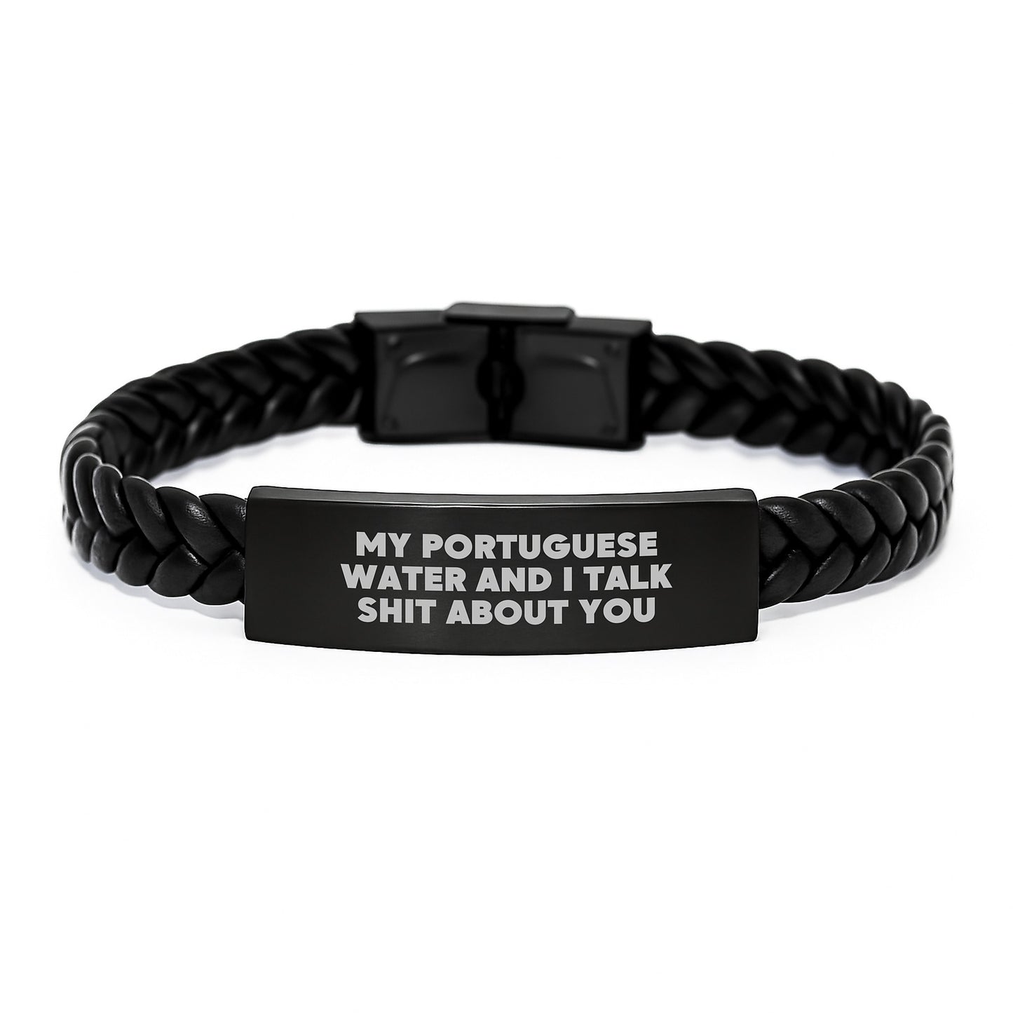 Funny Portuguese Water Dog Gifts for Men, Unique Birthday Interlaced Leather Bracelet with Quote 'My Portuguese Water And I Talk Shit About You'- Gifts from Family to Portuguese Water Dog Lover - Image 1