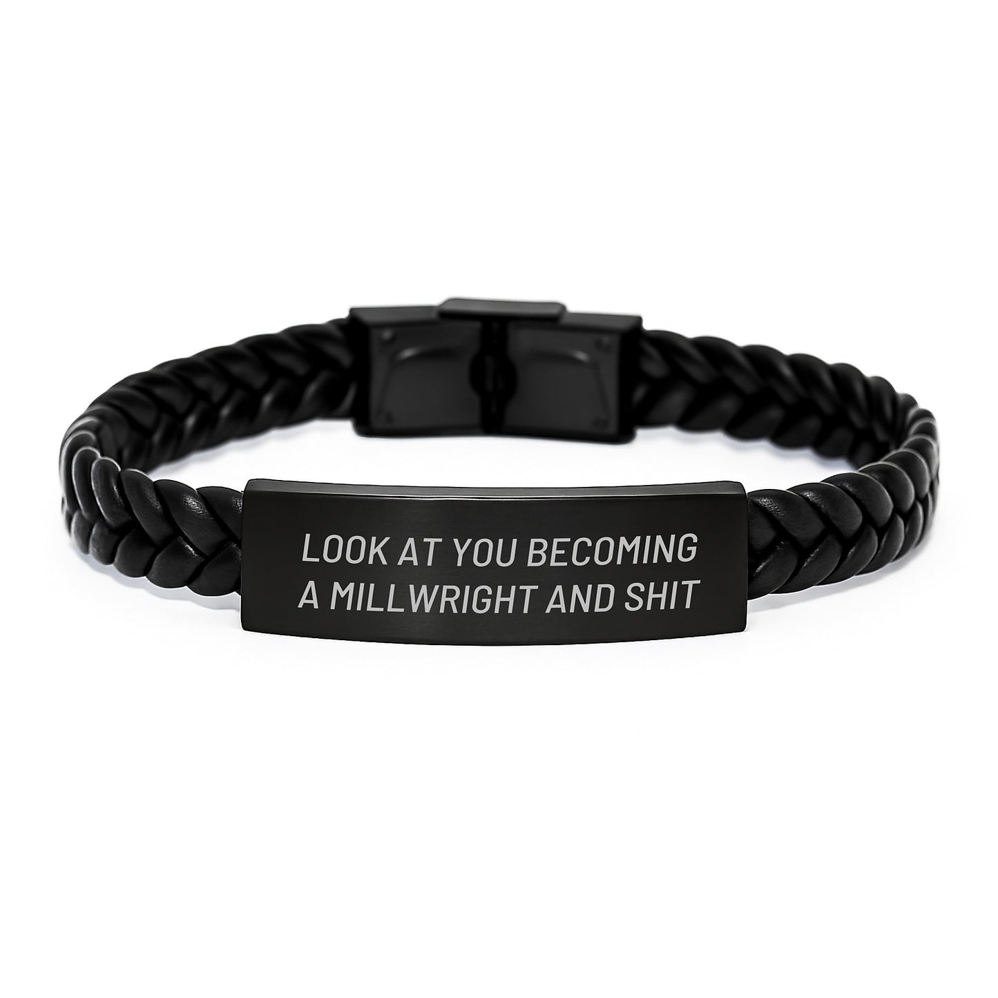 Funny Millwright Gifts for Men - Interlaced Leather Bracelet with Engraved Stainless Steel - Look At You Becoming A Millwright And Shit - Valentine's Unique Gifts - Image 1