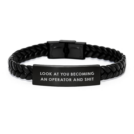 Gifts from Friends to Operator Graduation Unique Wristbands - 'Look At You Becoming An Operator And Shit' Interlaced Leather Bracelet for Men - Operator Gifts - Image 1