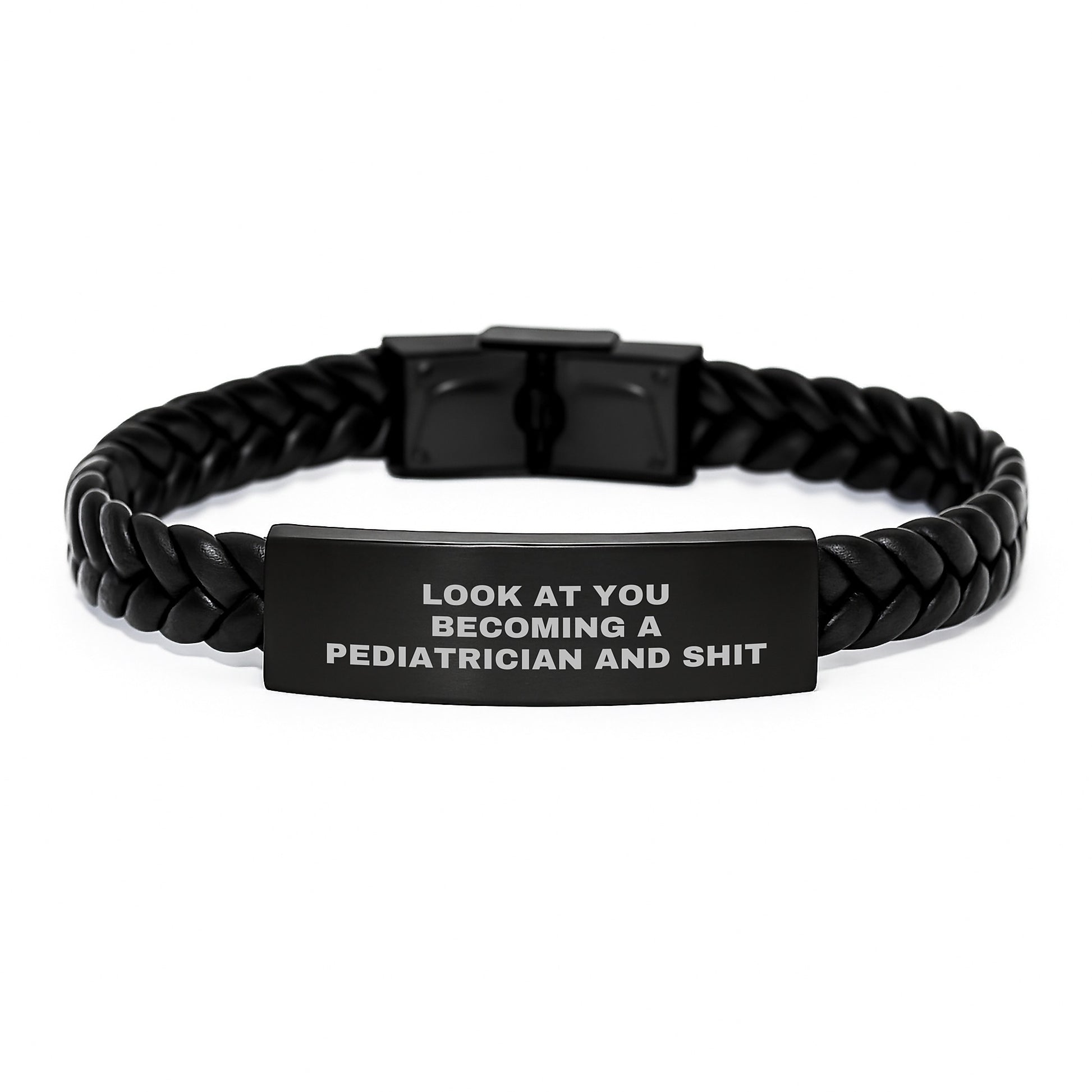 Funny Pediatrician Gifts, Graduation Unique Gifts for Men, Women, Friends, or Coworkers - Interlaced Leather Bracelet with 'Look At You Becoming A Pediatrician And Shit' Quote - Image 1