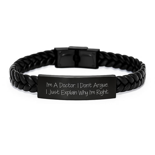 Doctor Gifts from Friends, Funny Interlaced Leather Bracelet for Men, Inspirational Quote I'm A Doctor. I Don't Argue. I Just Explain Why I'm Right. Graduation Unique Gifts - Image 1
