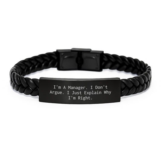Funny Quote Manager Christmas Unique Gift Interlaced Leather Bracelet, Gifts from Friends for Men, 'I'm A Manager. I Don't Argue. I Just Explain Why I'm Right.' - Image 1