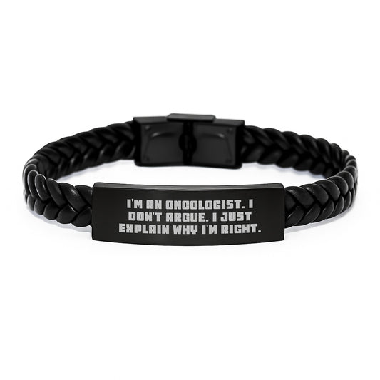 Gifts from Friends for Oncologist Christmas Unique Gifts, Funny Interlaced Leather Bracelet for Men, 'I'm An Oncologist I Don't Argue I Just Explain Why I'm Right' Engraved Stainless Steel PU Leather - Image 1