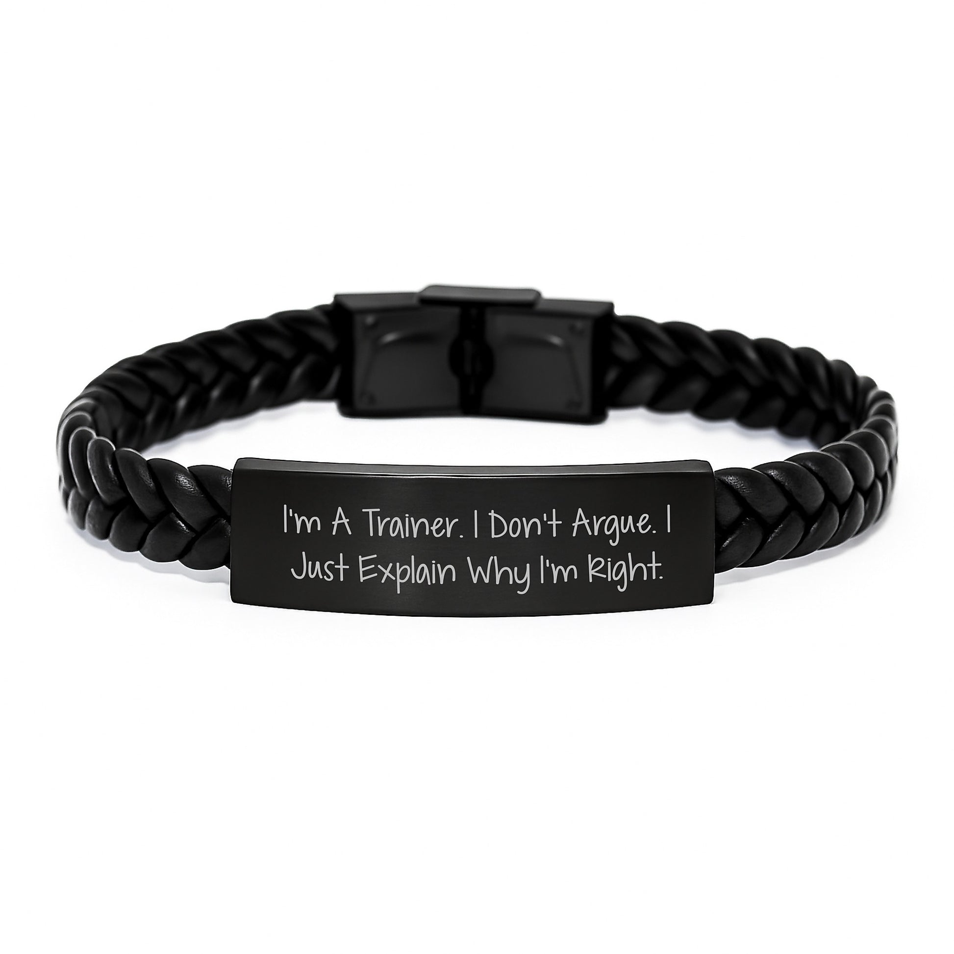 Funny Trainer Gifts, Interlaced Leather Bracelet, I'm A Trainer. I Don't Argue. I Just Explain Why I'm Right. Unique Christmas Memorable Presents for Him - Image 1