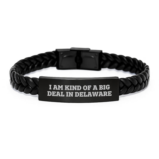 Delaware Gifts for Women - I Am Kind Of A Prime Selection In Delaware Inspired Interlaced Leather Bracelet for Mom, Gift from Friends and Family - Image 1