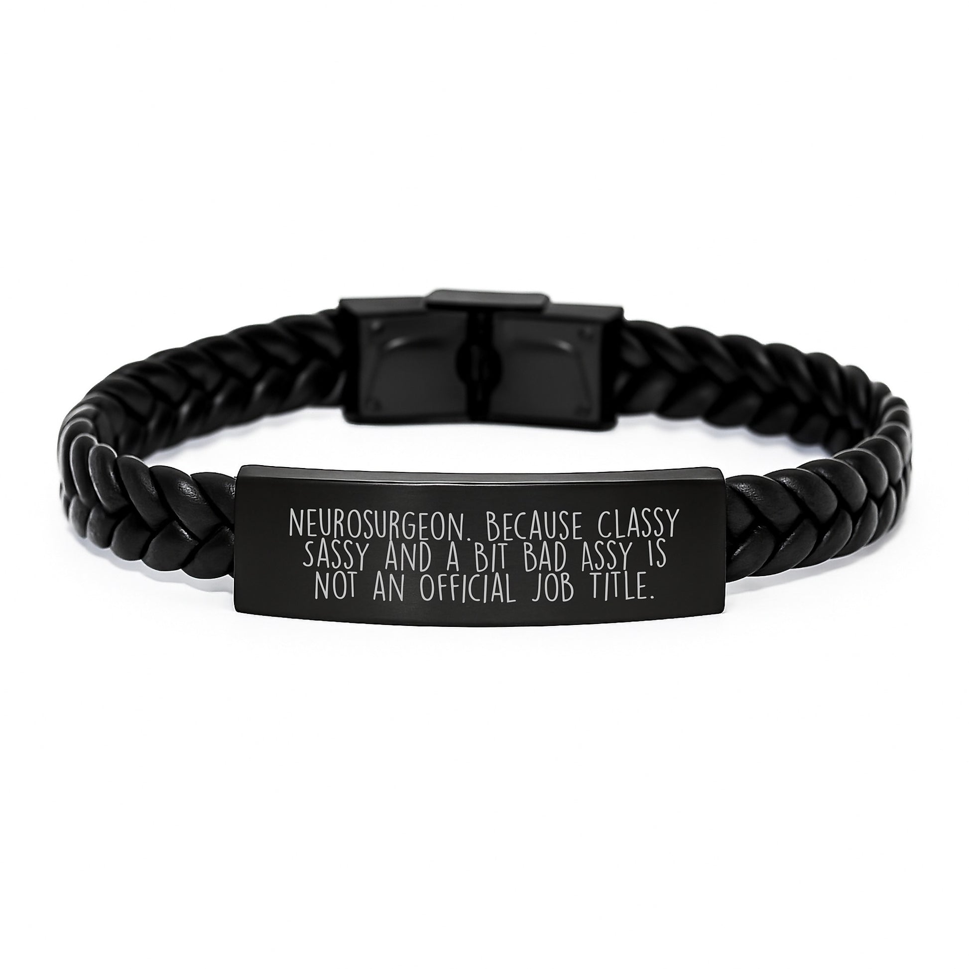 Neurosurgeon Gifts from Friends - Classy Sassy And A Bit Fearlessy Interlaced Leather Bracelet, Graduation Unique Gifts for Men - Image 1