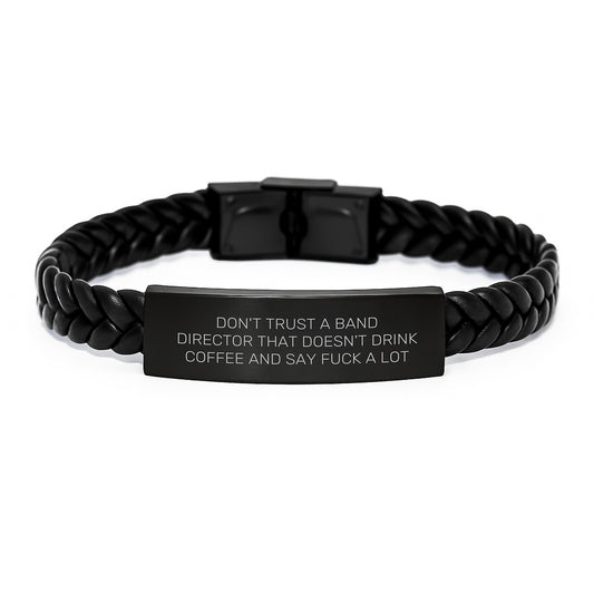Funny Band Director Gifts for Men, 'Don't Trust A Band Director That Doesn't Drink Coffee And Say F--k A Lot' Interlaced Leather Bracelet, Graduation Unique Gifts from Family to Band Director - Image 1