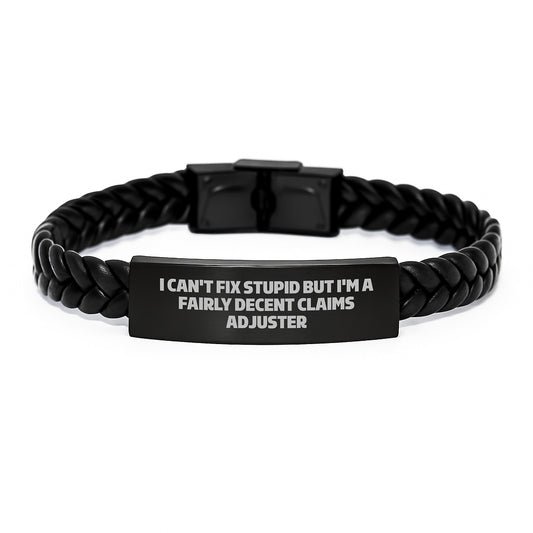 Funny Claims Adjuster Gifts for Men, Women, Friends - 'I Can't Fix Stupid' Interlaced Leather Bracelet, Christmas Unique Presents - Image 1
