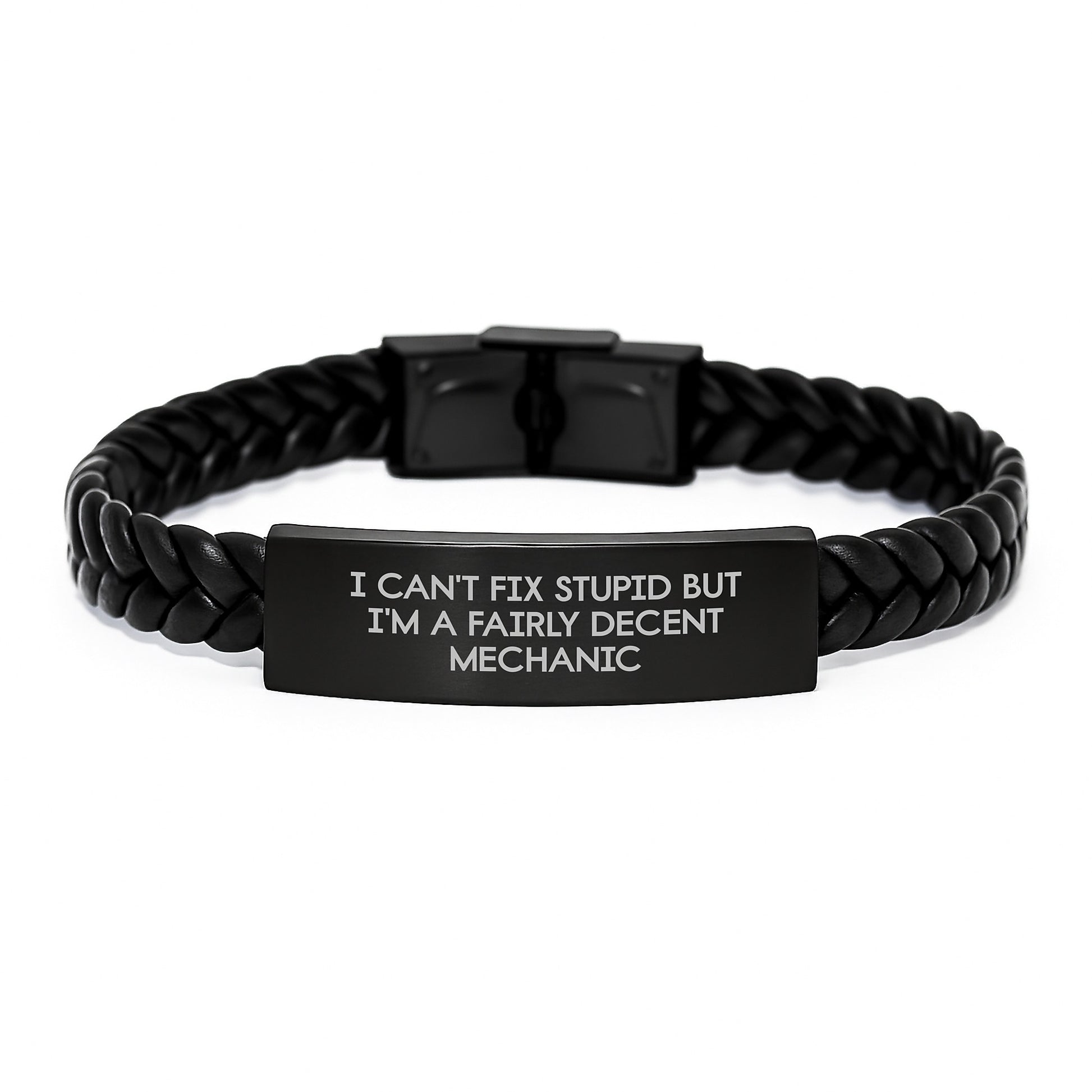 Funny Mechanic Gifts for Graduation - Interlaced Leather Bracelet from Friends or Family with Quote 'I Can't Fix Stupid But I'm A Fairly Decent Mechanic' - Image 1