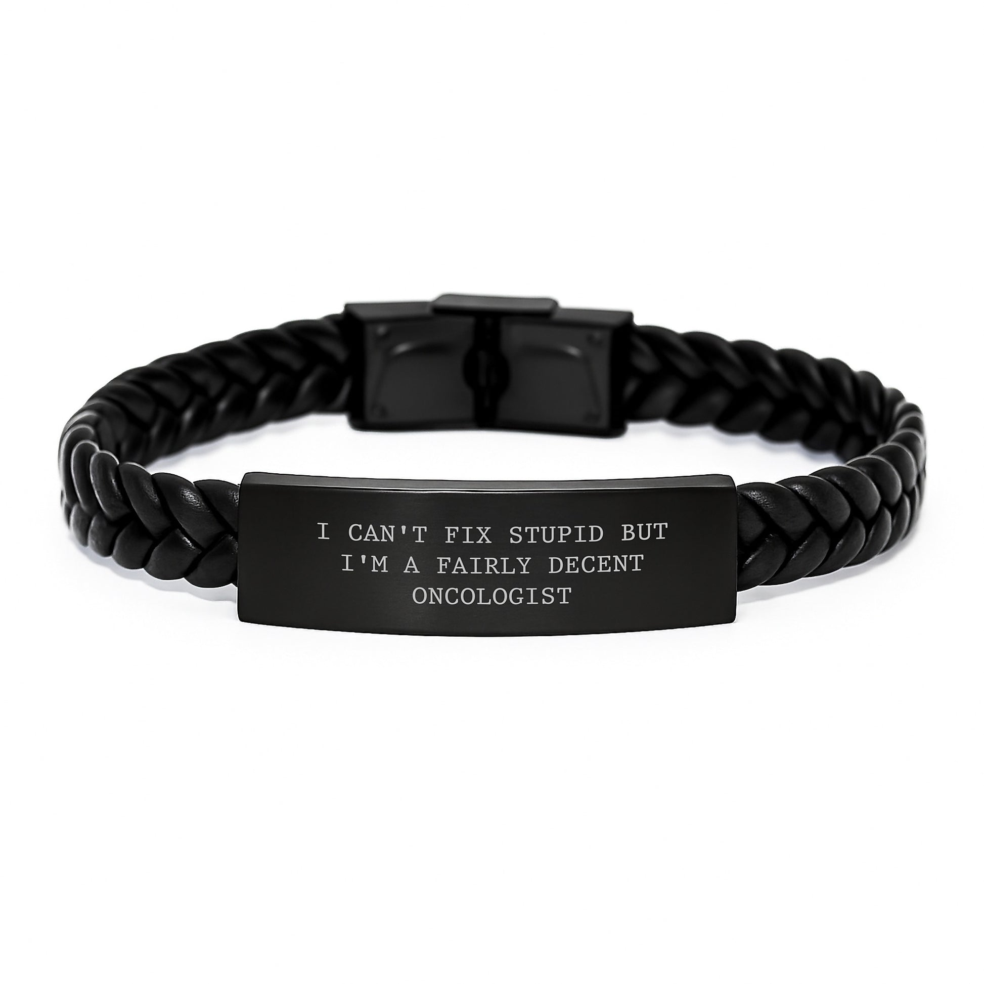 Oncologist Gifts for Men, Funny Quote 'I Can't Fix Stupid But I'm A Fairly Decent Oncologist' Interlaced Leather Bracelet for Graduation Unique Gifts from Friends - Image 1