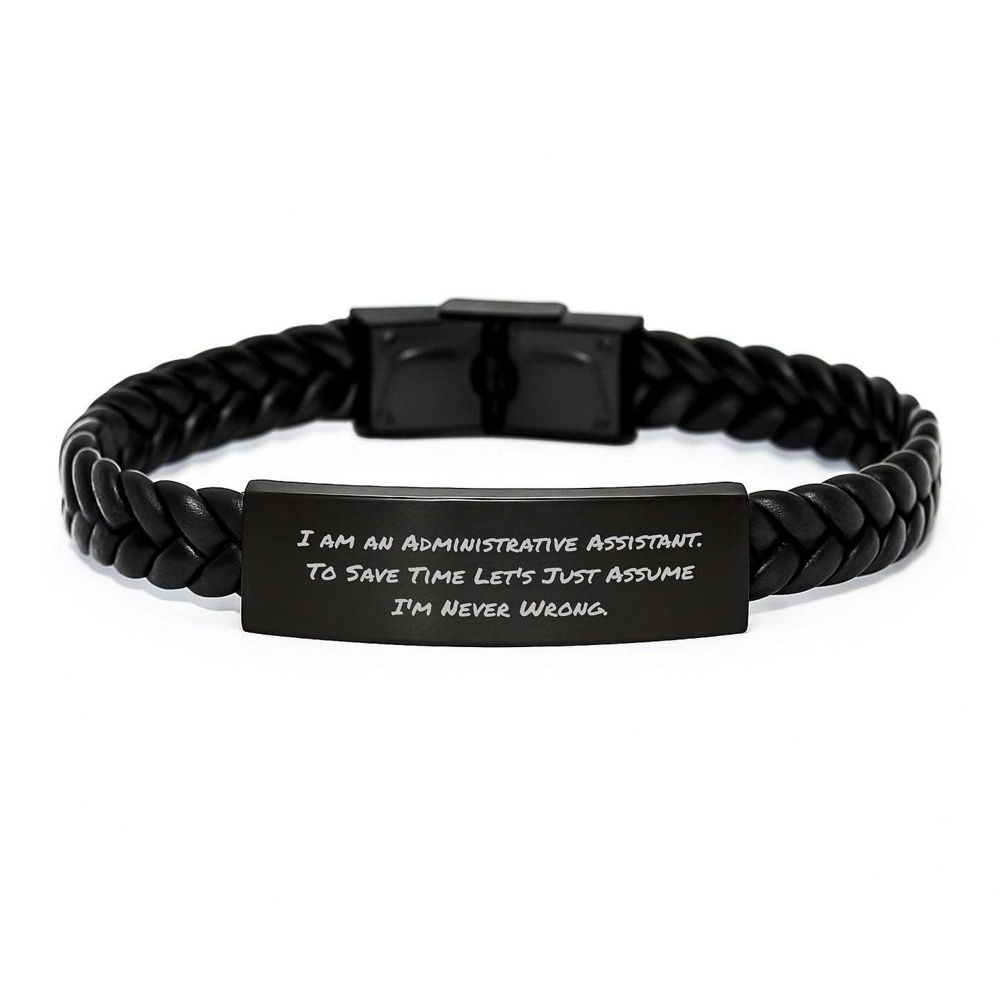 Funny Administrative Assistant Interlaced Leather Bracelet Gifts from Coworkers for Her Birthday, 'I Am An Administrative Assistant. To Save Time Let's Just Assume I'm Never Wrong.' - Image 1
