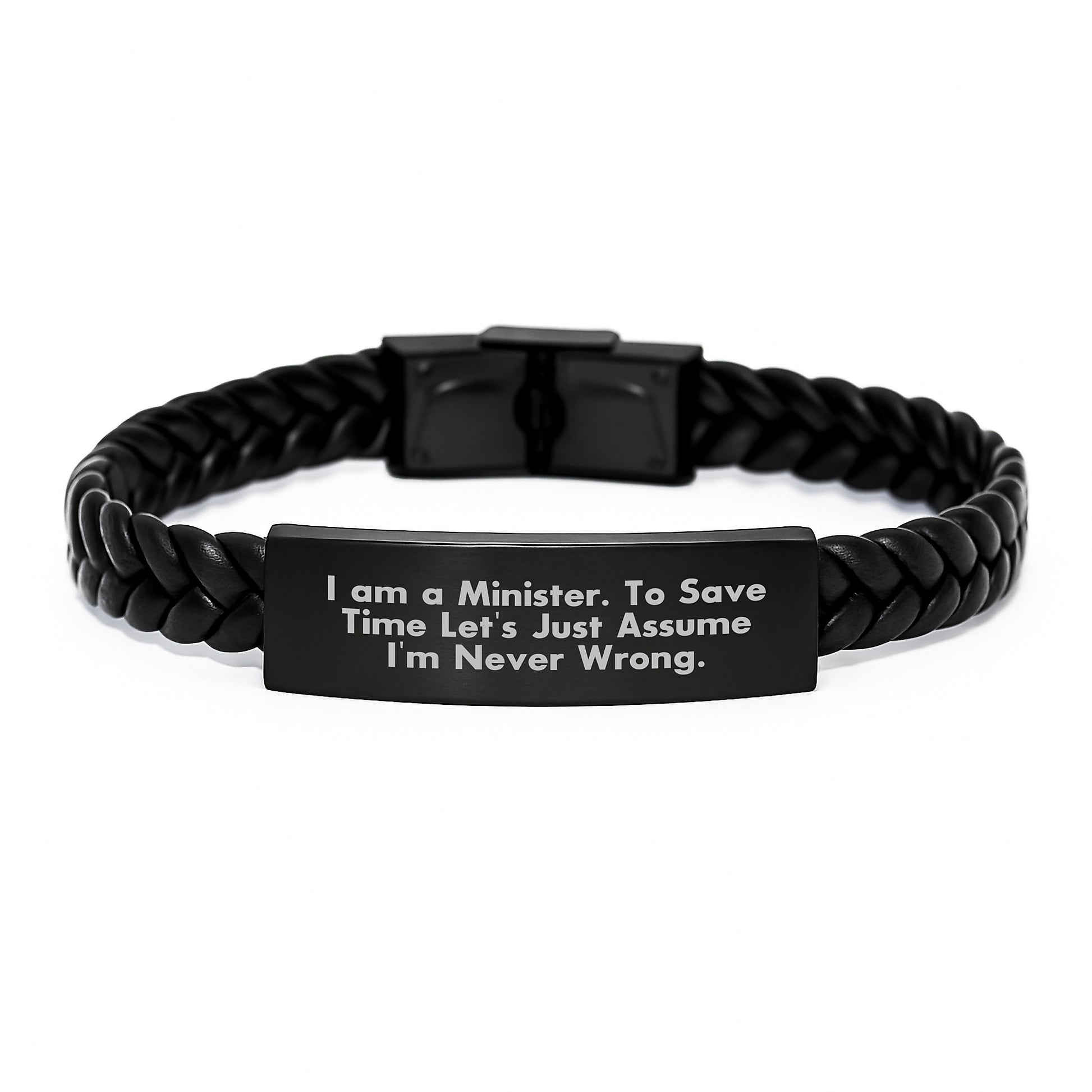 Minister's Humorous Interlaced Leather Birthday Unique Gift from Friends, Coworkers, or Family - 'I Am A Minister. To Save Time Let's Just Assume I'm Never Wrong.' - Image 1