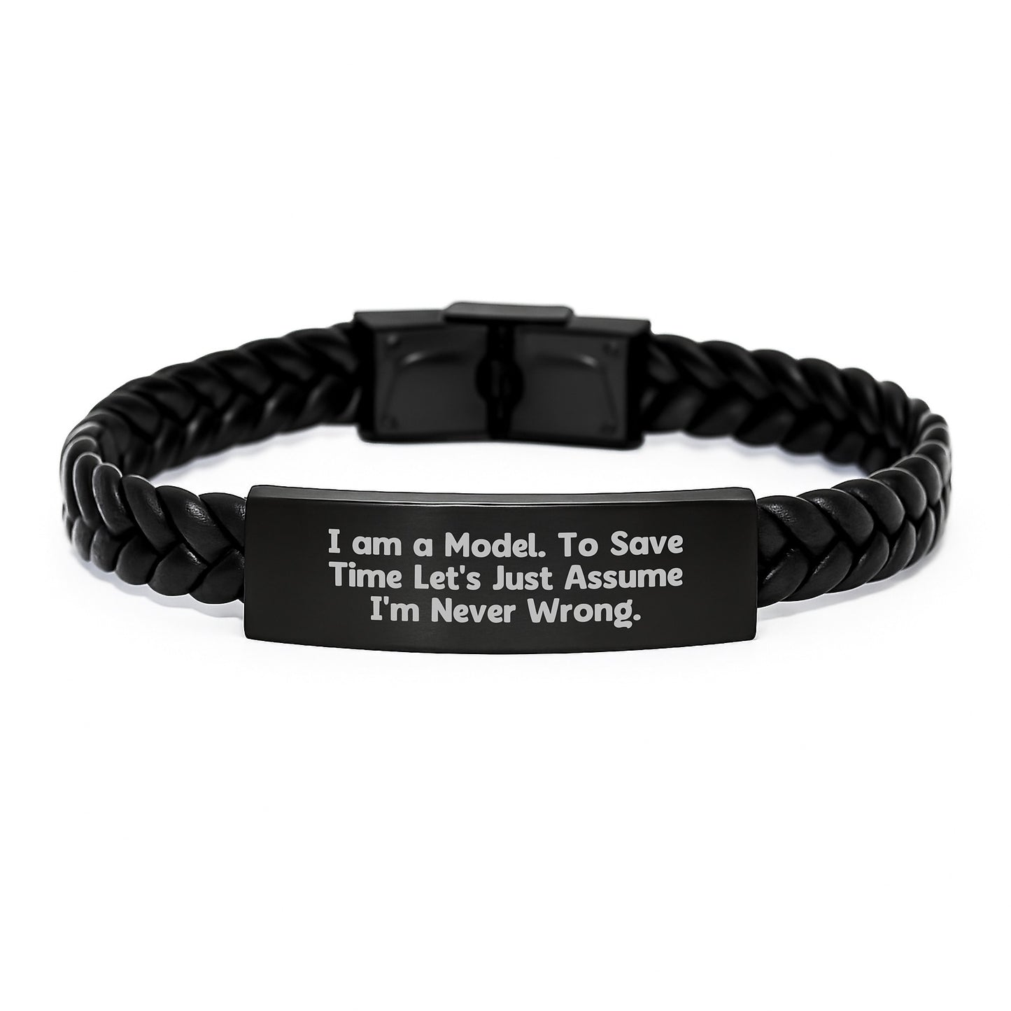 Funny Model Gifts from Friends - Interlaced Leather Bracelet for Birthday 'I Am A Model. To Save Time Let's Just Assume I'm Never Wrong.' - Image 1