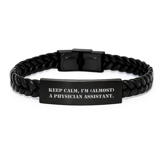 Keep Calm, I'm (almost) A Physician Assistant! Funny Physician Assistant Gifts, Interlaced Leather Bracelet for Birthday, Gifts from Friends to Physician Assistant - Image 1